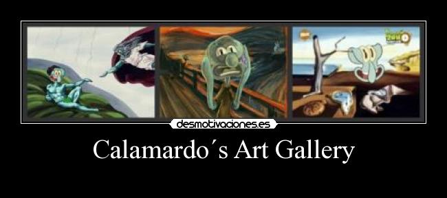 Calamardo´s Art Gallery -