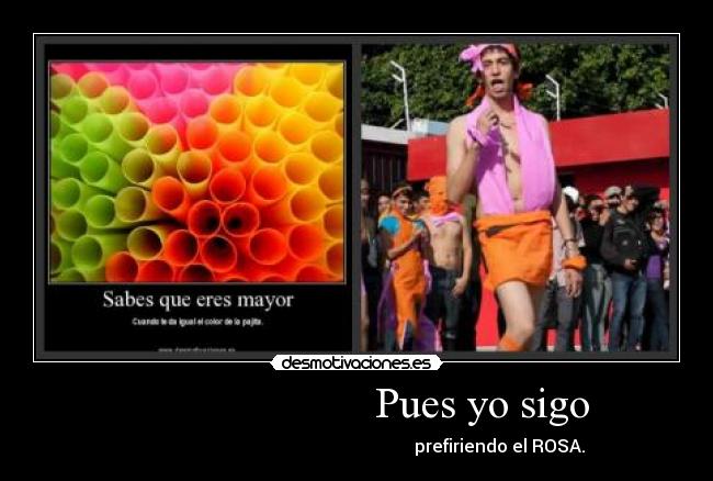 Pues yo sigo - prefiriendo el ROSA.