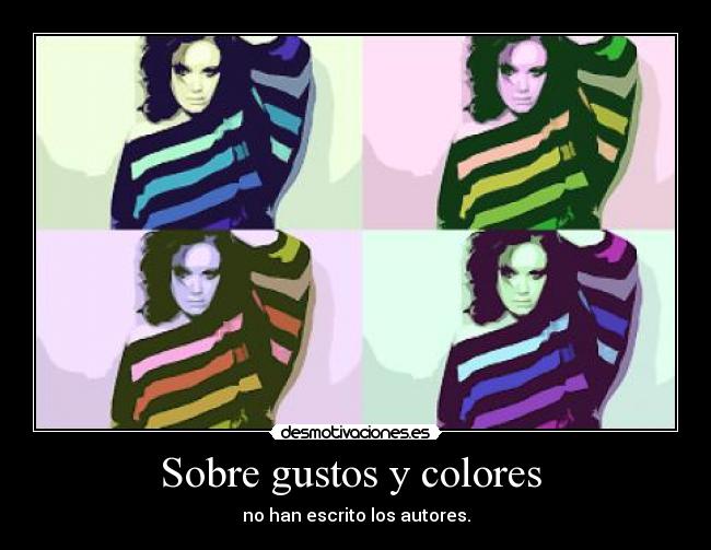 Sobre gustos y colores  - 