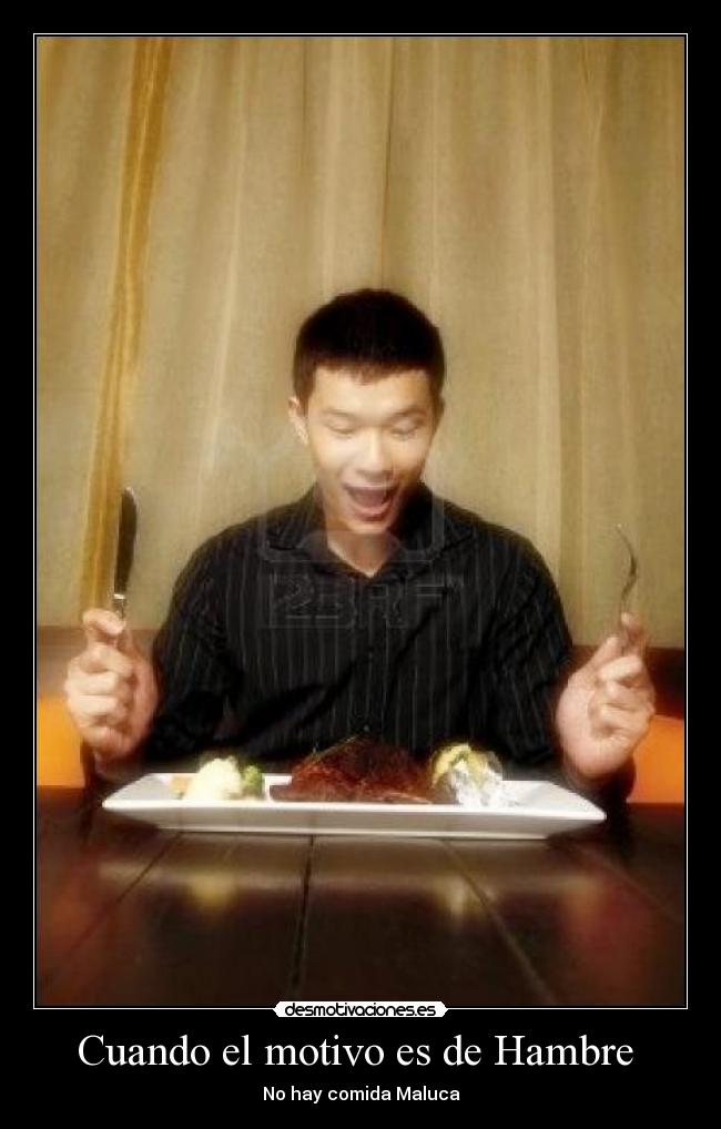 Cuando el motivo es de Hambre  - 