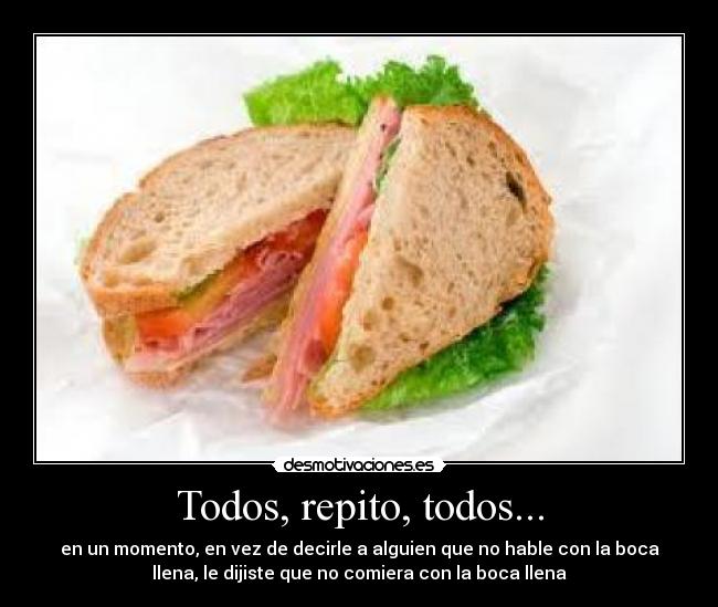 Todos, repito, todos... - 