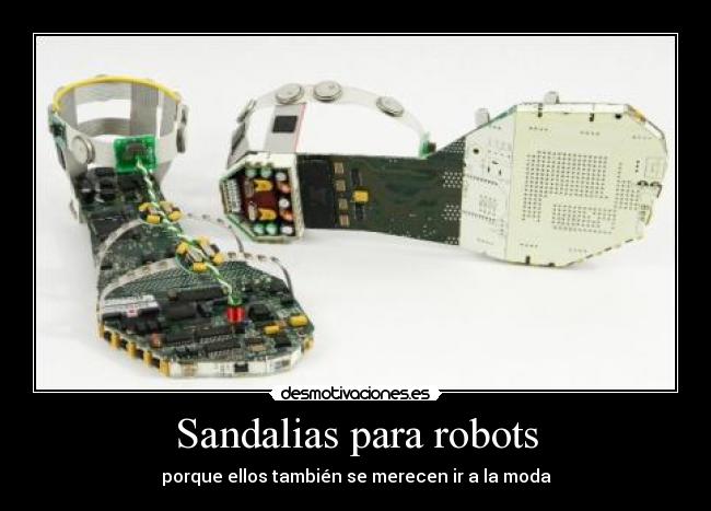 Sandalias para robots - porque ellos también se merecen ir a la moda