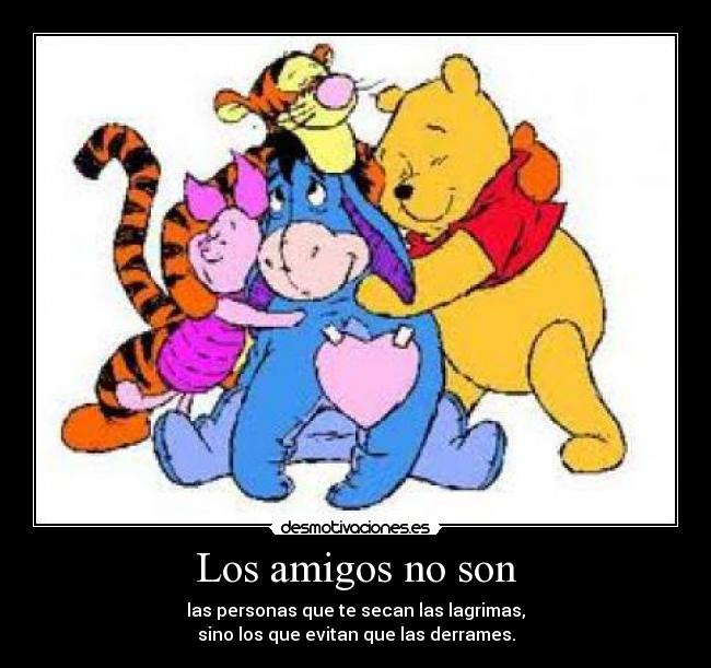 Los amigos no son -