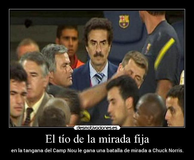 El tío de la mirada fija - en la tangana del Camp Nou le gana una batalla de mirada a Chuck Norris.