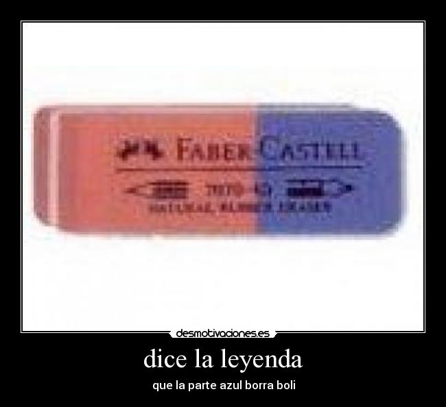dice la leyenda - que la parte azul borra boli