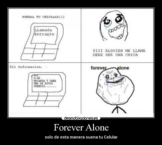Forever Alone - solo de esta manera suena tu Celular