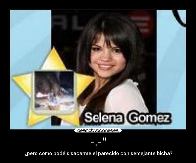 -.- - ¿pero como podéis sacarme el parecido con semejante bicha?