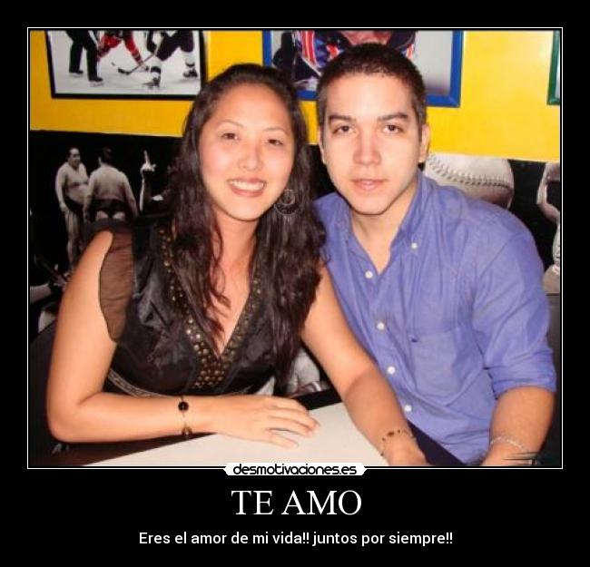 TE AMO - Eres el amor de mi vida!! juntos por siempre!!