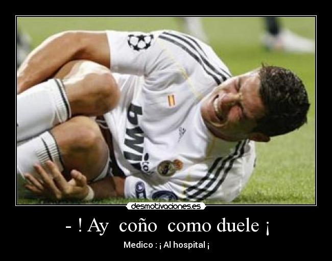 - ! Ay  coño  como duele ¡ - 
