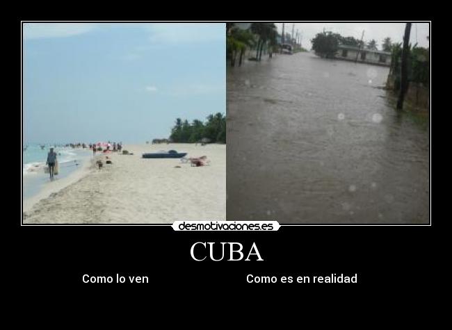 CUBA - Como lo ven                                   Como es en realidad     
                                                                      
             