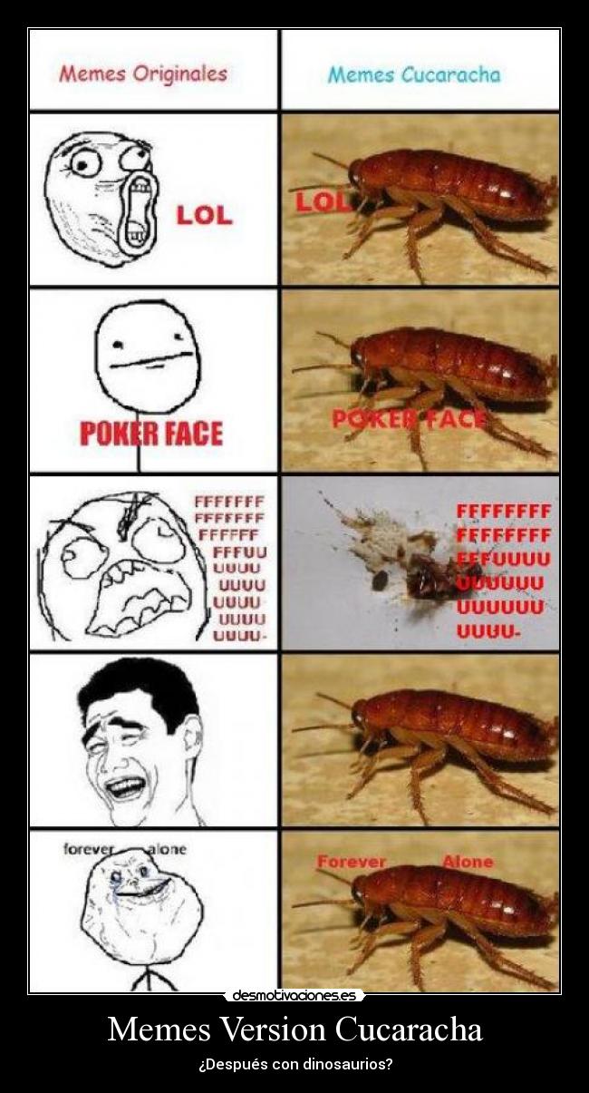 carteles memes memes cucaracha yaoming fffuuu poker face dinosaurios desmotivaciones