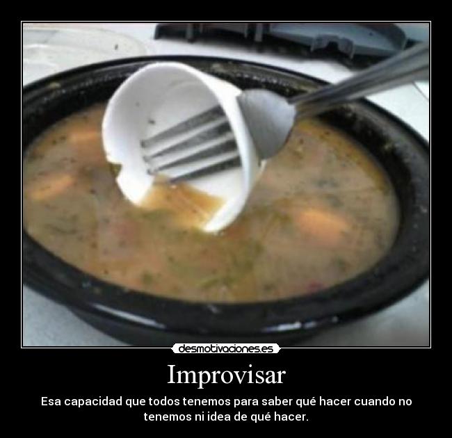 carteles improvisar sopa tenedor cuchara desmotivaciones