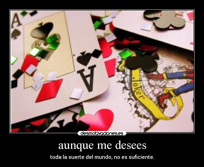 aunque me desees - 