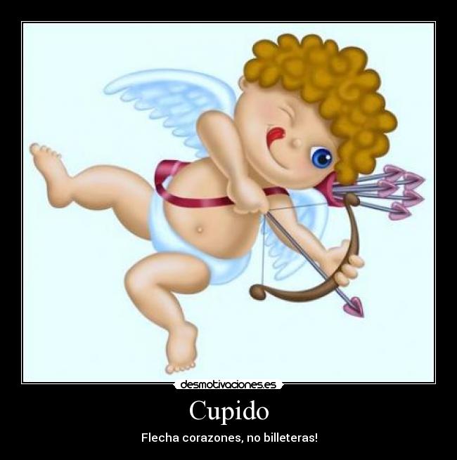 Cupido - Flecha corazones, no billeteras!