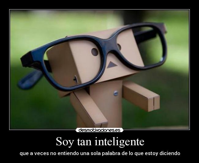 Soy tan inteligente -