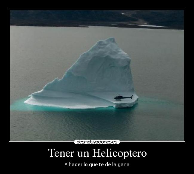 carteles tener helicoptero desmotivaciones