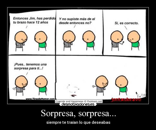 Sorpresa, sorpresa... - siempre te traían lo que deseabas