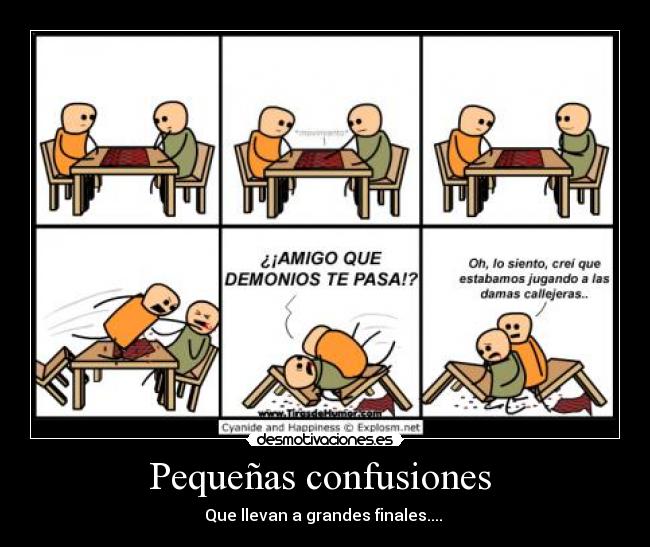 Pequeñas confusiones - Que llevan a grandes finales....