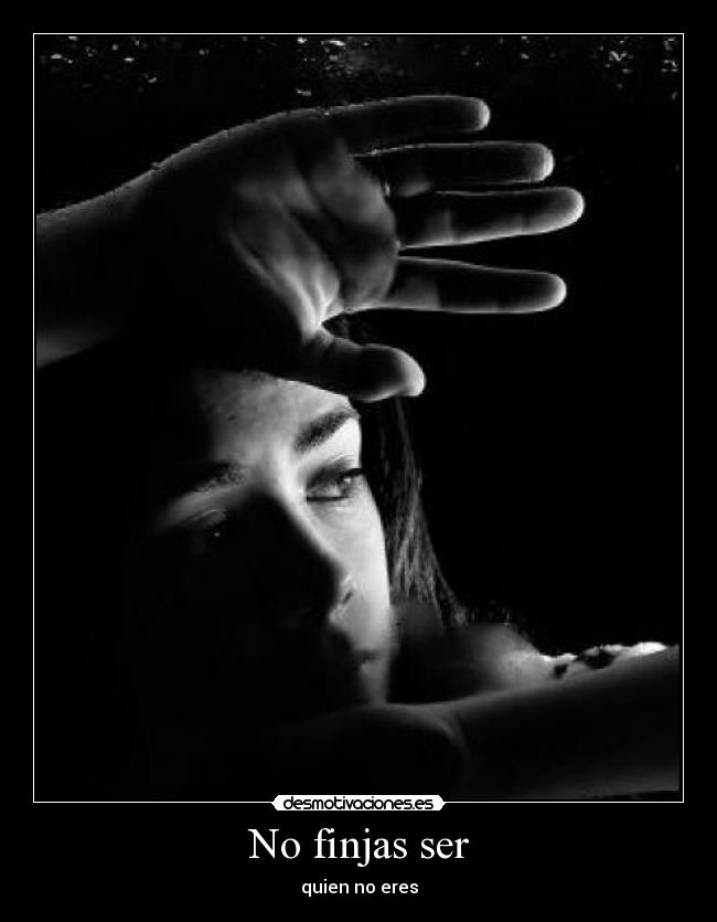 No finjas ser -