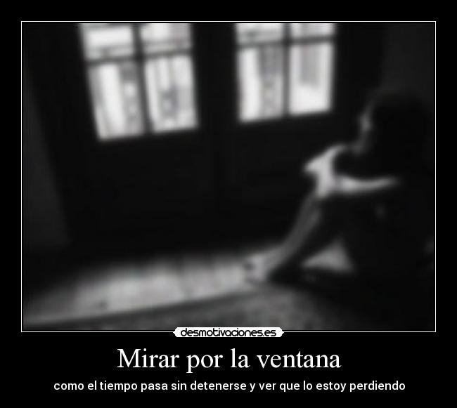 Mirar por la ventana - 