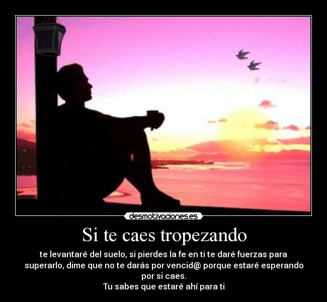 Si te caes tropezando - 