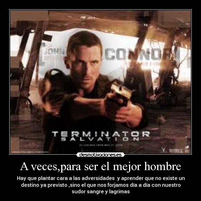 A veces,para ser el mejor hombre -