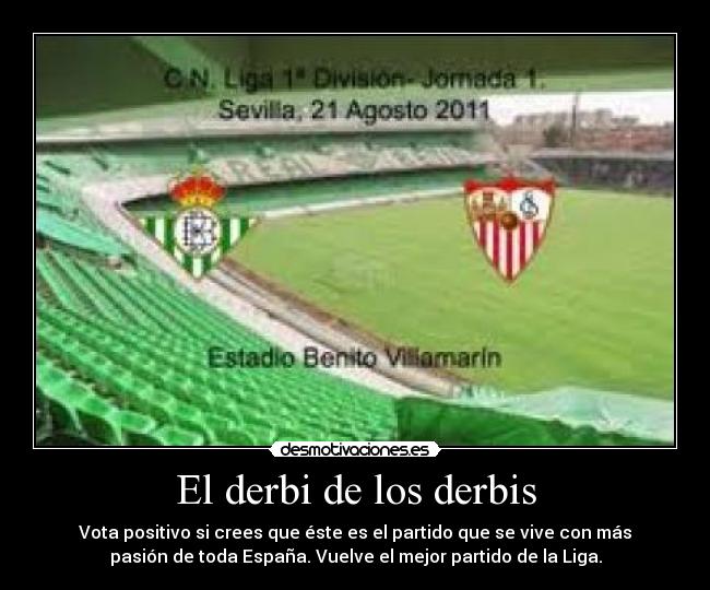 El derbi de los derbis - Vota positivo si crees que éste es el partido que se vive con más
pasión de toda España. Vuelve el mejor partido de la Liga.