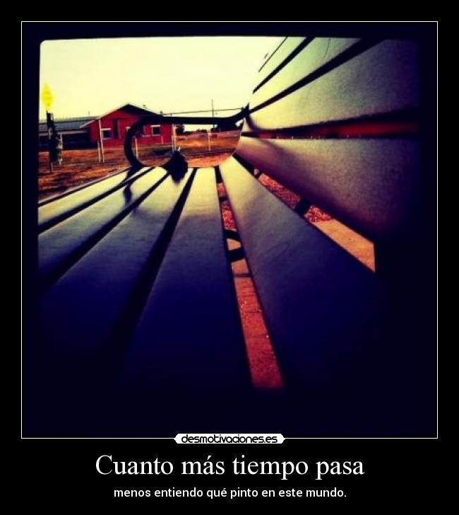Cuanto más tiempo pasa -