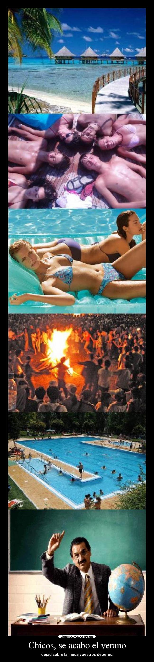 Chicos, se acabo el verano - dejad sobre la mesa vuestros deberes.