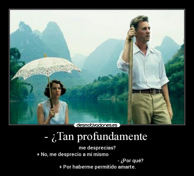 - ¿Tan profundamente  - 