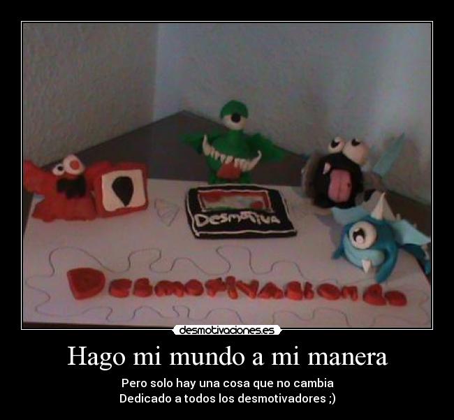 Hago mi mundo a mi manera - 