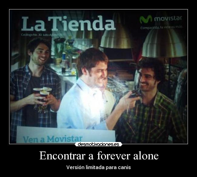 Encontrar a forever alone - Versión limitada para canis