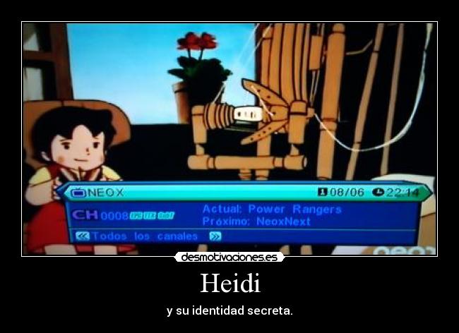 Heidi - y su identidad secreta.