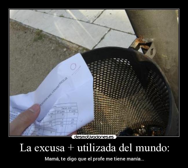 La excusa + utilizada del mundo: -