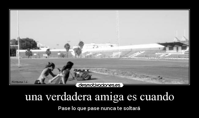 una verdadera amiga es cuando - 