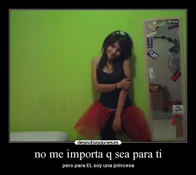 no me importa q sea para ti -