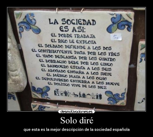 Solo diré - que esta es la mejor descripción de la sociedad española