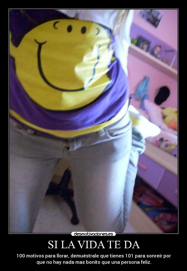 SI LA VIDA TE DA -