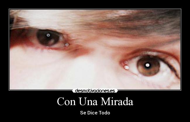 Con Una Mirada - Se Dice Todo♥