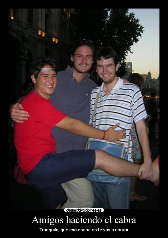 carteles amigos amigos locos desmotivaciones