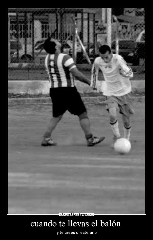 cuando te llevas el balón  - 