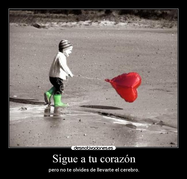 Sigue a tu corazón -