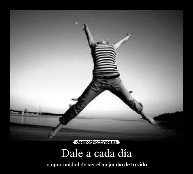 Dale a cada día -