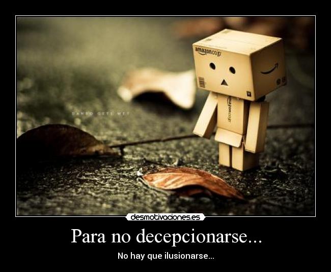 carteles decepcion ilusion hay que ilusionarse desmotivaciones