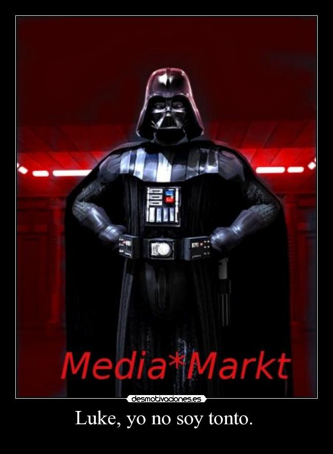 Luke, yo no soy tonto.  - 