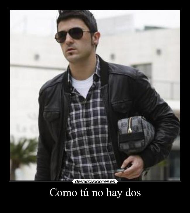 Como tú no hay dos -