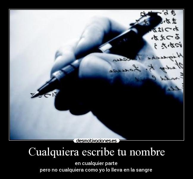 carteles cualquiera escribe nombre cualquier parte pero cualquiera como lleva sangre desmotivaciones