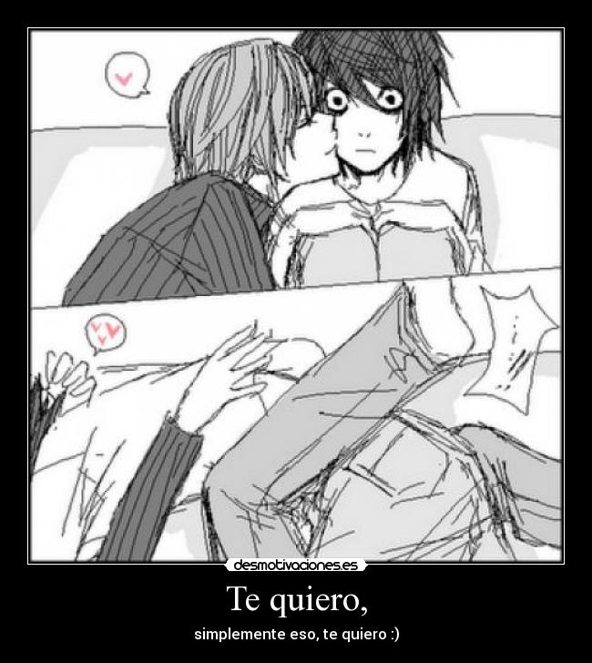 Te quiero, -