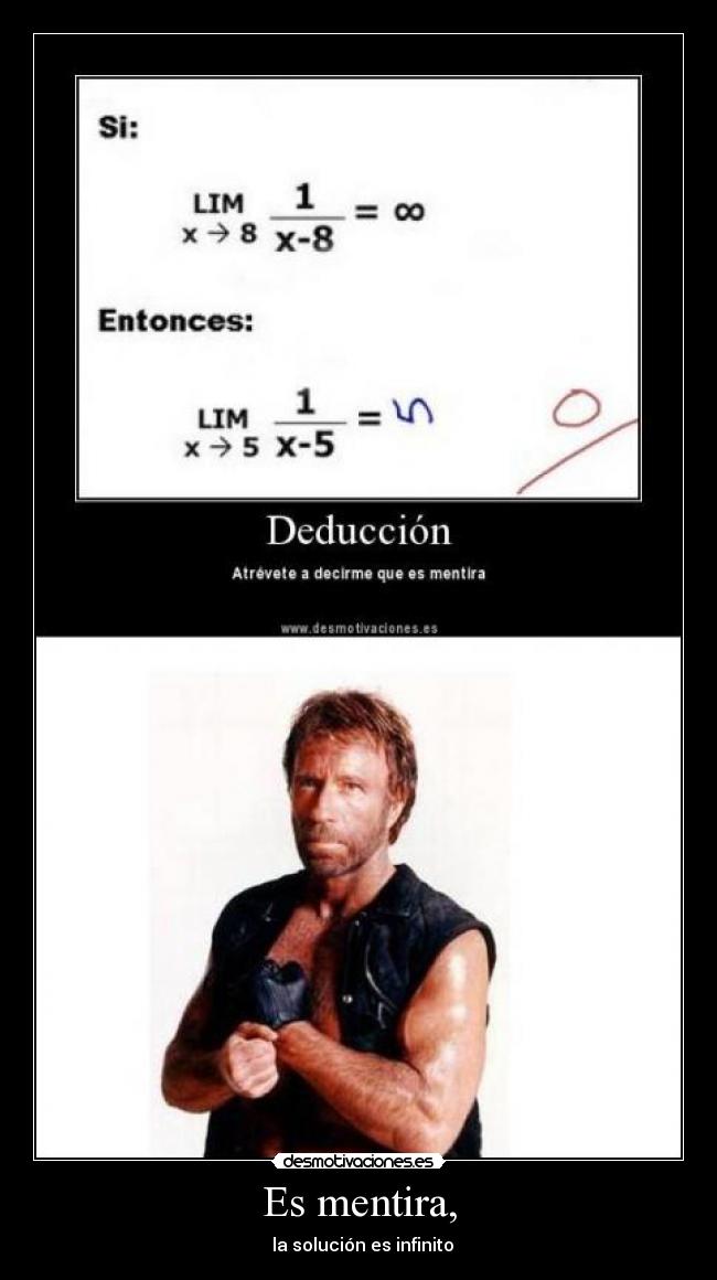 Es mentira, - la solución es infinito