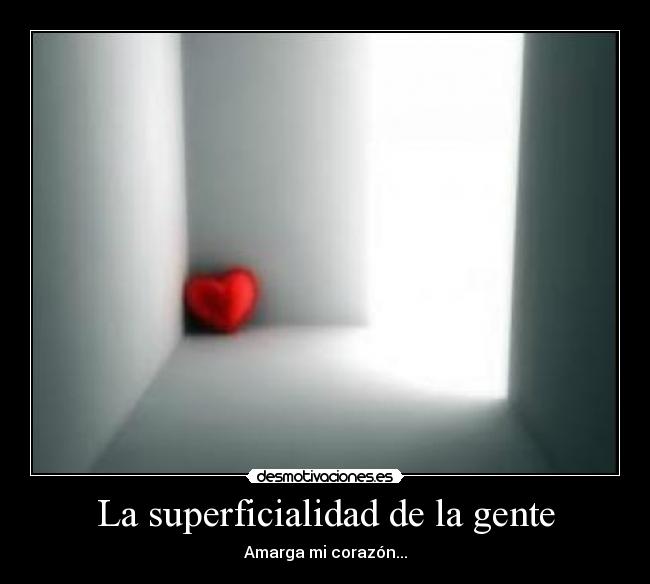 La superficialidad de la gente - 